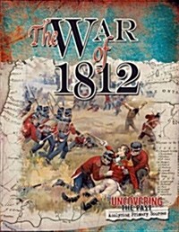 The War of 1812 (Library Binding)