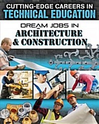 Dream Jobs in Architecture and Construction (Library Binding)