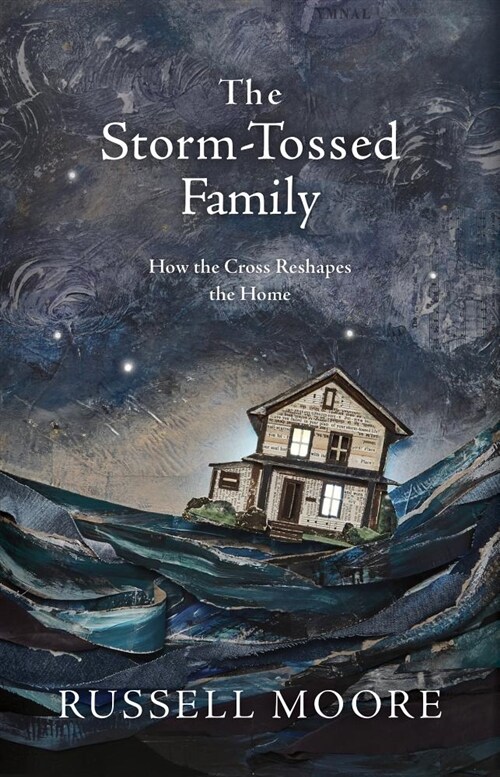 The Storm-Tossed Family: How the Cross Reshapes the Home (Hardcover)
