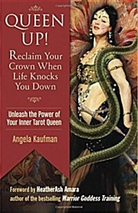 Queen Up! Reclaim Your Crown When Life Knocks You Down: Unleash the Power of Your Inner Tarot Queen (Paperback)