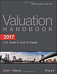 2017 Valuation Handbook - U.S. Guide to Cost of Capital (Hardcover)
