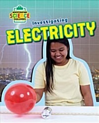 Investigating Electricity (Library Binding)
