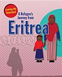 A Refugees Journey from Eritrea (Library Binding)