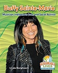 Buffy Sainte-Marie: Musician, Indigenous Icon, and Social Activist (Library Binding)