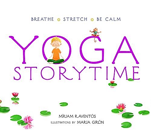 [중고] Yoga Storytime: Breathe ?奧 Stretch ?奧 Be Calm (Hardcover)