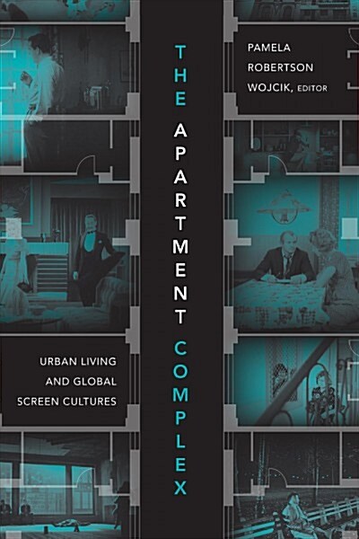 The Apartment Complex: Urban Living and Global Screen Cultures (Hardcover)