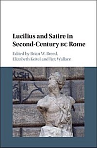 Lucilius and Satire in Second-Century BC Rome (Hardcover)