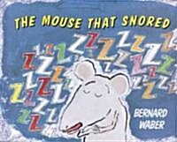 The Mouse That Snored (School & Library)