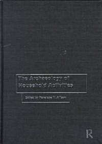 The Archaeology of Household Activities (Hardcover)