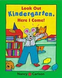 Look Out Kindergarten, Here I Come! (Hardcover)