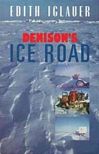 Denisons Ice Road (Paperback)
