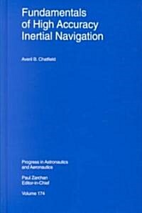Fundamentals of High Accuracy Inertial Navigation (Hardcover)
