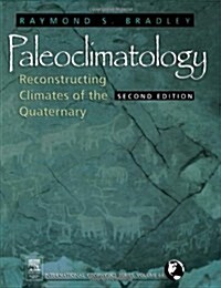 Paleoclimatology: Reconstructing Climates of the Quaternary (Hardcover, 2nd)