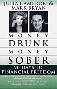Money Drunk/Money Sober: 90 Days to Financial Freedom (Paperback)