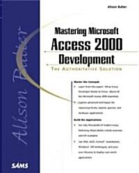 Alison Balters Mastering Microsoft Access 2000 Development (Paperback, CD-ROM)