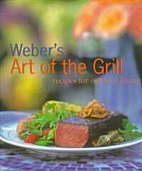 Webers Art of the Grill (Hardcover)