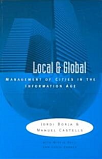 Local and Global : The Management of Cities in the Information Age (Paperback)
