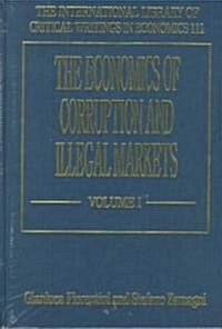 The Economics of Corruption and Illegal Markets (Hardcover)