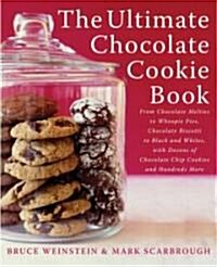 The Ultimate Chocolate Cookie Book: From Chocolate Melties to Whoopie Pies, Chocolate Biscotti to Black and Whites, with Dozens of Chocolate Chip Cook (Paperback)