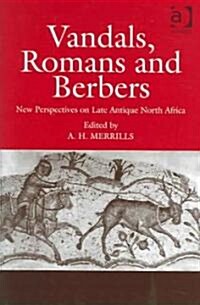 Vandals, Romans and Berbers : New Perspectives on Late Antique North Africa (Hardcover)