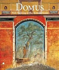 Domus: Wall Painting in the Roman House (Hardcover)