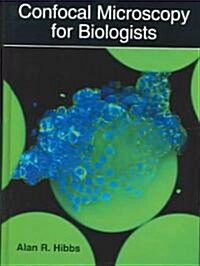 Confocal Microscopy for Biologists (Hardcover)