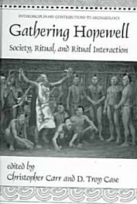 Gathering Hopewell: Society, Ritual and Ritual Interaction (Hardcover, 2005)