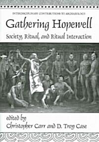 Gathering Hopewell: Society, Ritual and Ritual Interaction (Paperback)