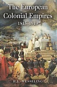 The European Colonial Empires : 1815-1919 (Paperback)