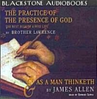 The Practice of the Presence of God/As a Man Thinketh: The Best Rules of a Holy Life (Audio CD)