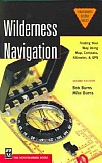 Wilderness Navigation: Finding Your Way Using Map, Compass, Altimeter, & GPS (Paperback, 2)