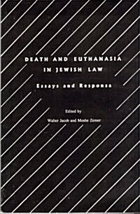 Death and Euthanasia in Jewish Law: Essays and Responsa (Paperback)