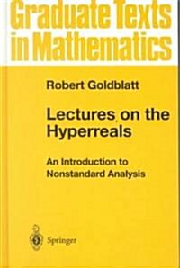 Lectures on the Hyperreals: An Introduction to Nonstandard Analysis (Hardcover, 1998)