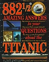 [중고] 882 1/2 Amazing Answers to Your Questions About the Titanic (Paperback, Reprint)