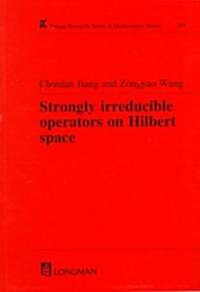 Strongly Irreducible Operators on Hilbert Space (Hardcover)