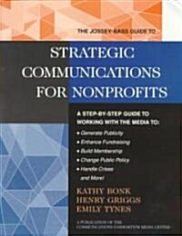 The Jossey-Bass Guide to Strategic Communications for Nonprofits (Paperback)