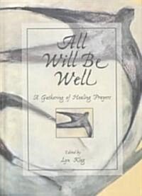 All Will Be Well: A Gathering of Healing Prayers (Hardcover)