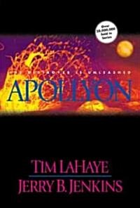 Apollyon: The Destroyer is Unleashed (Hardcover)