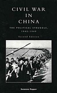 Civil War in China: The Political Struggle 1945-1949 (Paperback, 2)