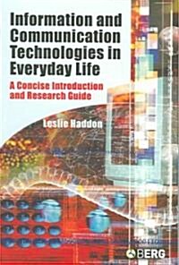 Information and Communication Technologies in Everyday Life : A Concise Introduction and Research Guide (Paperback)