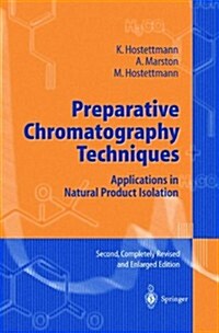 Preparative Chromatography Techniques: Applications in Natural Product Isolation (Hardcover, 2, Compl Rev & Enl)