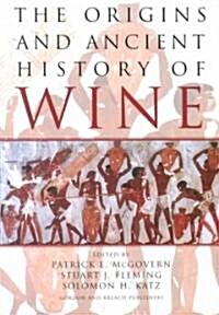 The Origins and Ancient History of Wine : Food and Nutrition in History and Antropology (Paperback)