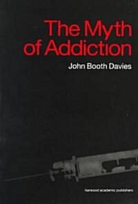 Myth of Addiction : Second Edition (Paperback)