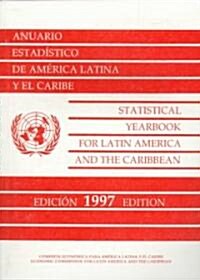 Statistical Yearbook for Latin America and the Caribbean/Anuario Estadistico De America Latina Y El Caribe (Paperback)