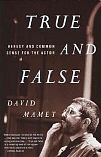 True and False: Heresy and Common Sense for the Actor (Paperback)