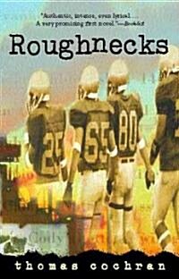 Roughnecks (Paperback, Reprint)