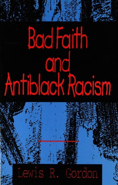 Bad Faith and Antiblack Racism (Paperback)