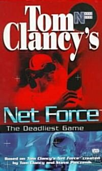 Tom Clancys Net Force: The Deadliest Game (Mass Market Paperback)