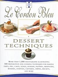 [중고] Le Cordon Bleu Dessert Techniques: More Than 1,000 Photographs Illustrating 300 Preparation and Cooking Techniques for Making Tarts, Pi           (Hardcover)