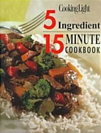 [중고] 5 Ingredient 15 Minute Cookbook (Hardcover)